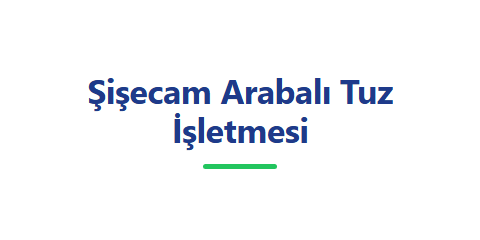 Şişecam Arabalı Tuz İşletmesi